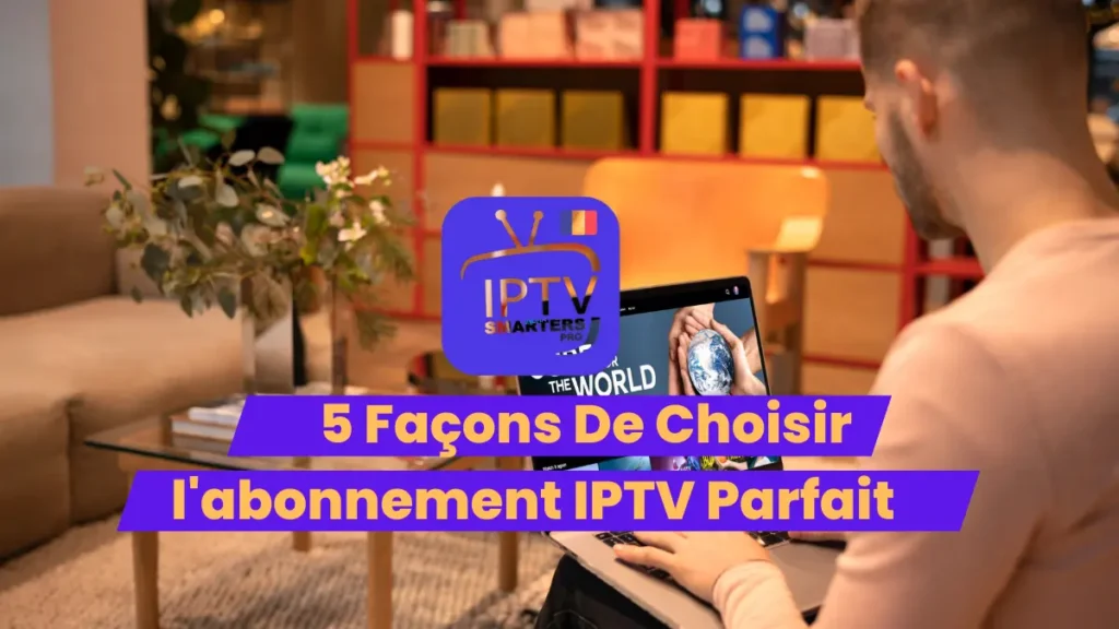 iptvabonnement : Choisissez l'Abonnement IPTV Parfait