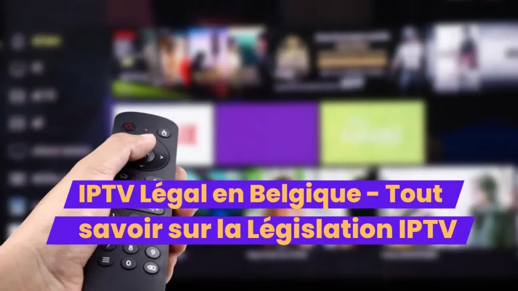IPTV Légal en Belgique